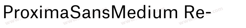 ProximaSansMedium Re字体转换